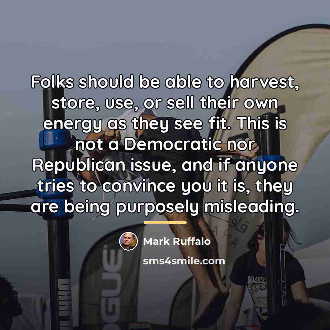 “Folks should be able to harvest, store, use, or sell…” quote by Mark Ruffalo