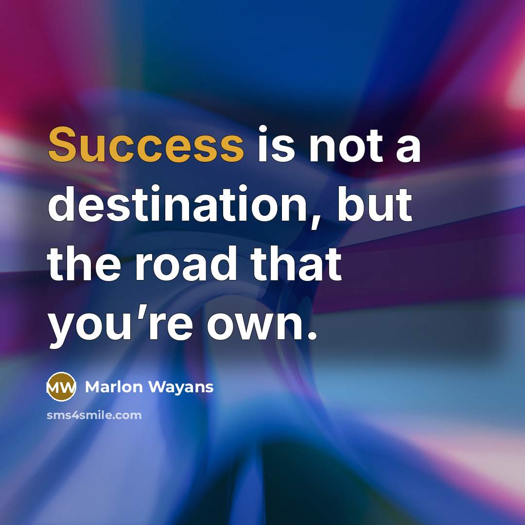 “Success is not a destination, but the road that you’re…” quote by Marlon Wayans