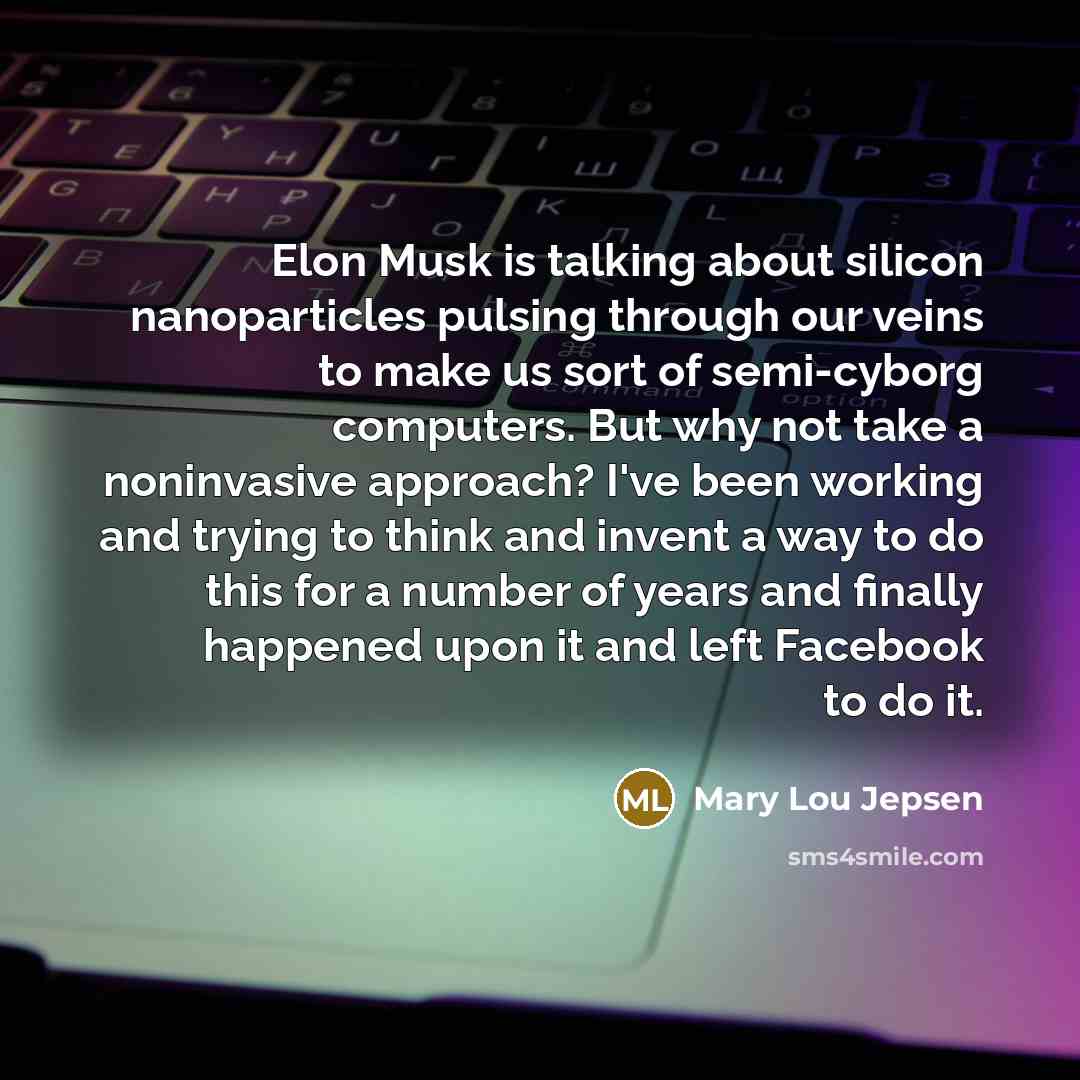 “Elon Musk is talking about silicon nanoparticles pulsing through our…” quote by Mary Lou Jepsen