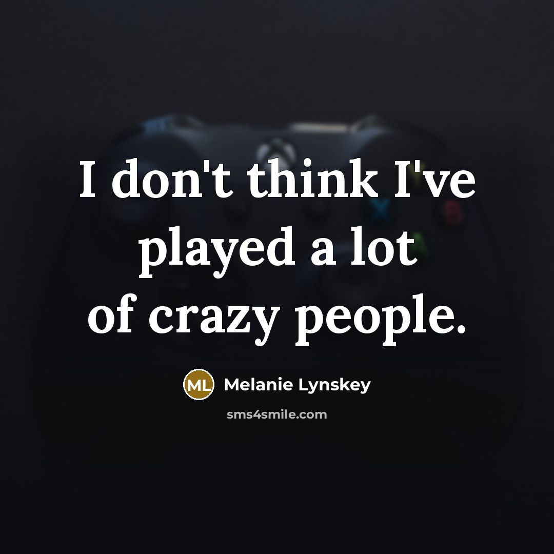 “I don't think I've played a lot of crazy people.…” quote by Melanie Lynskey