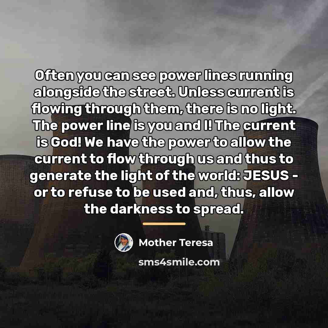 “Often you can see power lines running alongside the street.…” quote by Mother Teresa