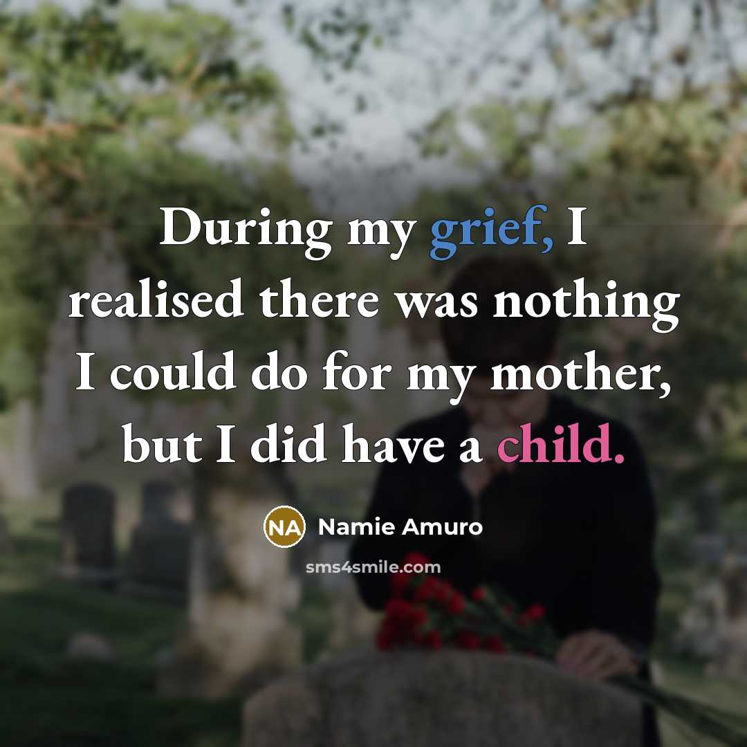 “During my grief, I realised there was nothing I could…” quote by Namie Amuro