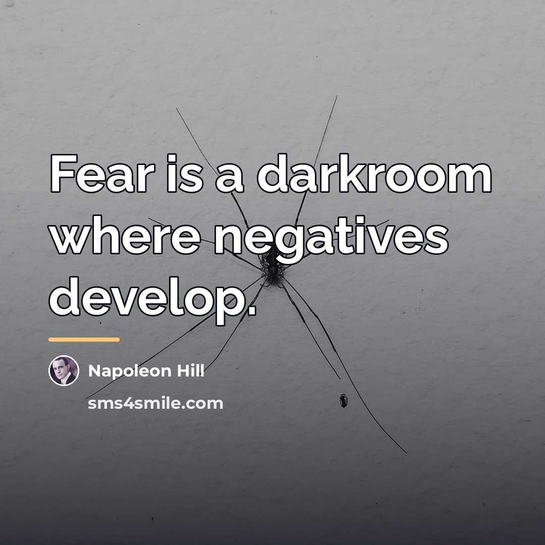 “Fear is a darkroom where negatives develop.…” quote by Napoleon Hill