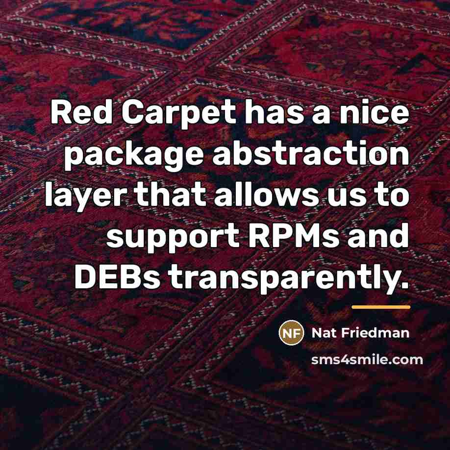 “Red Carpet has a nice package abstraction layer that allows…” quote by Nat Friedman