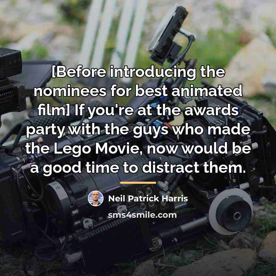“[Before introducing the nominees for best animated film] If you're…” quote by Neil Patrick Harris