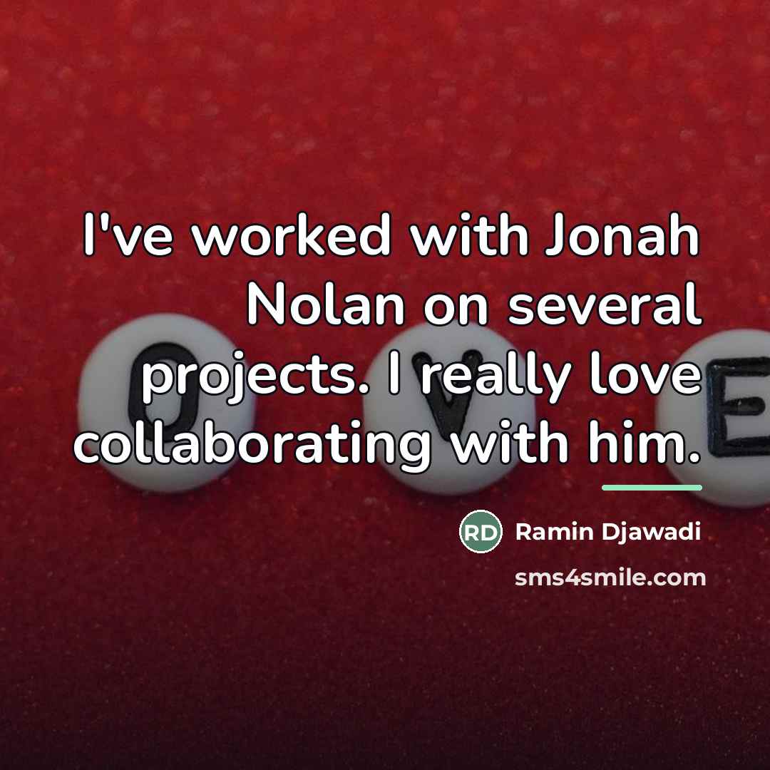 “I've worked with Jonah Nolan on several projects. I really…” quote by Ramin Djawadi