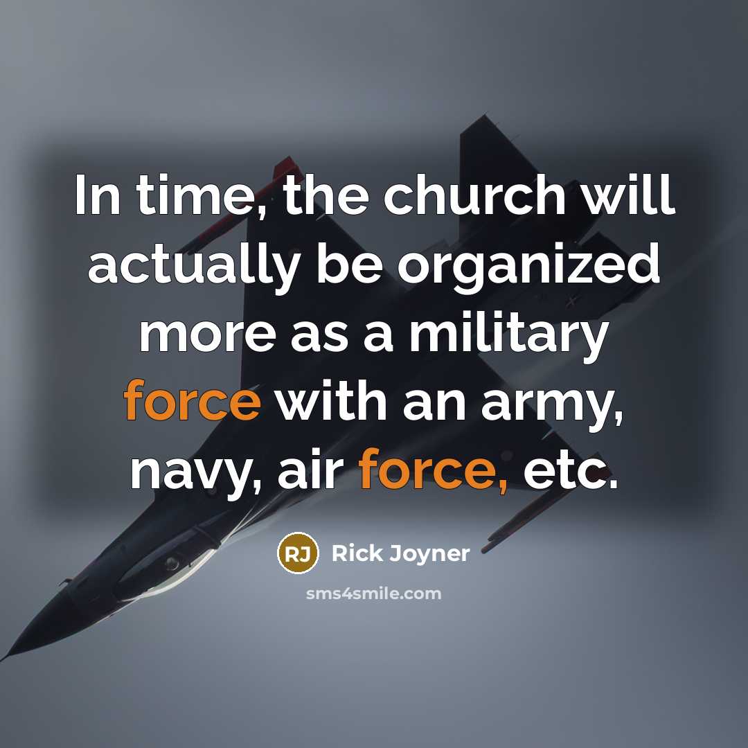 “In time, the church will actually be organized more as…” quote by Rick Joyner