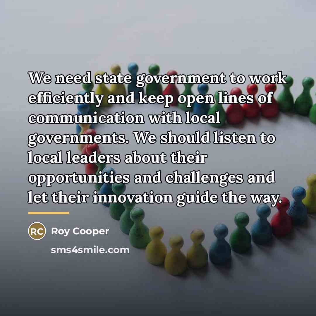 “We need state government to work efficiently and keep open…” quote by Roy Cooper