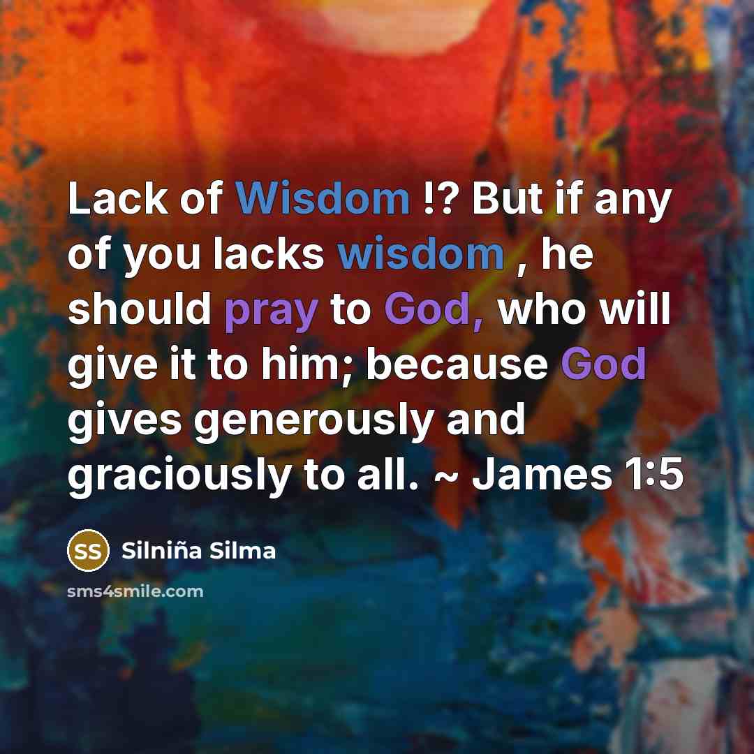 “Lack of Wisdom !? But if any of you lacks…” quote by Silniña Silma