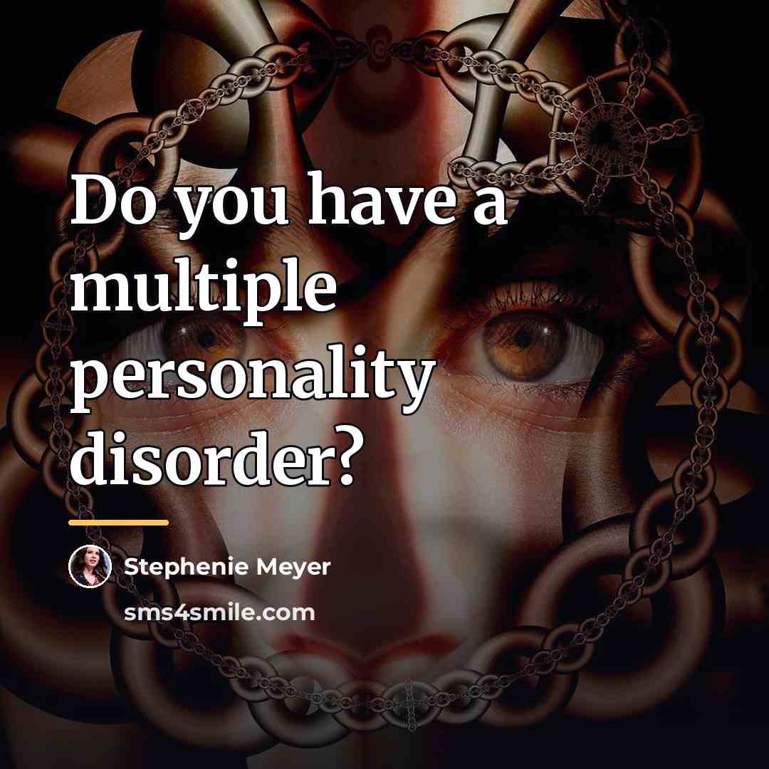 “Do you have a multiple personality disorder?…” quote by Stephenie Meyer