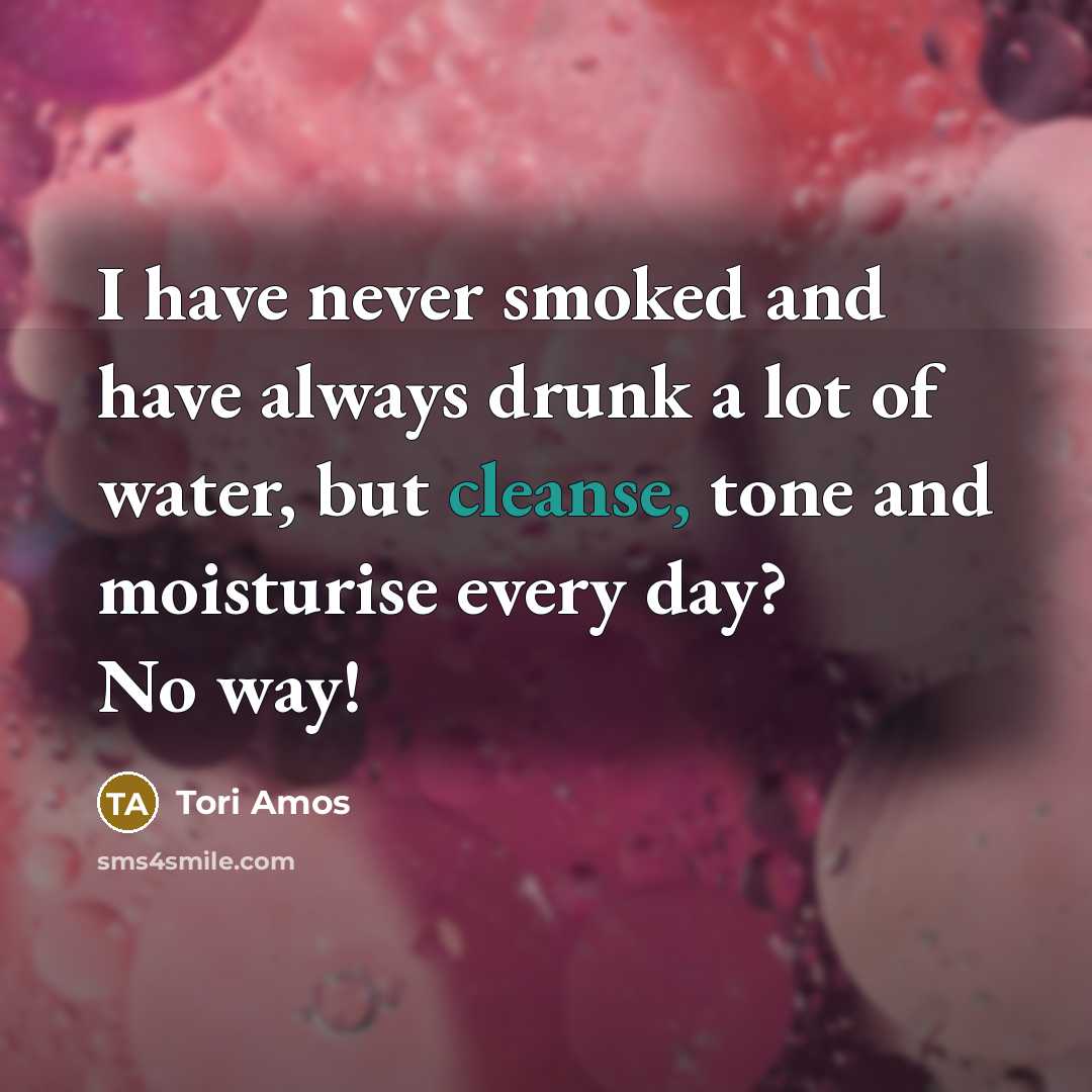 “I have never smoked and have always drunk a lot…” quote by Tori Amos
