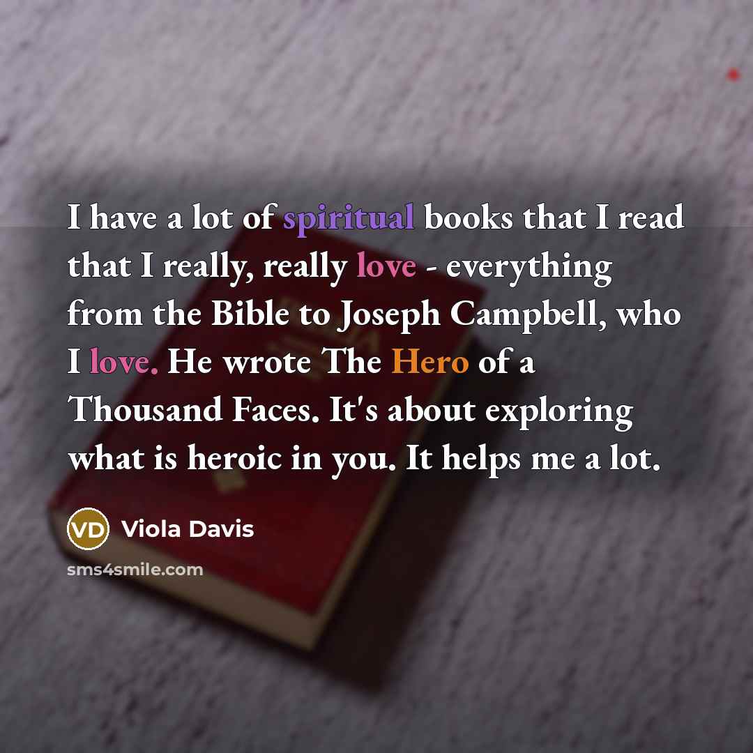 “I have a lot of spiritual books that I read…” quote by Viola Davis