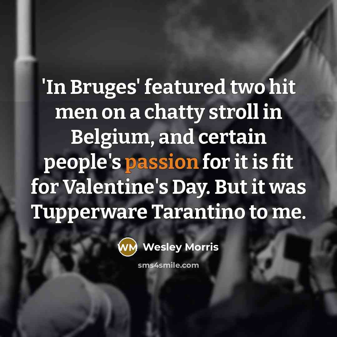“'In Bruges' featured two hit men on a chatty stroll…” quote by Wesley Morris
