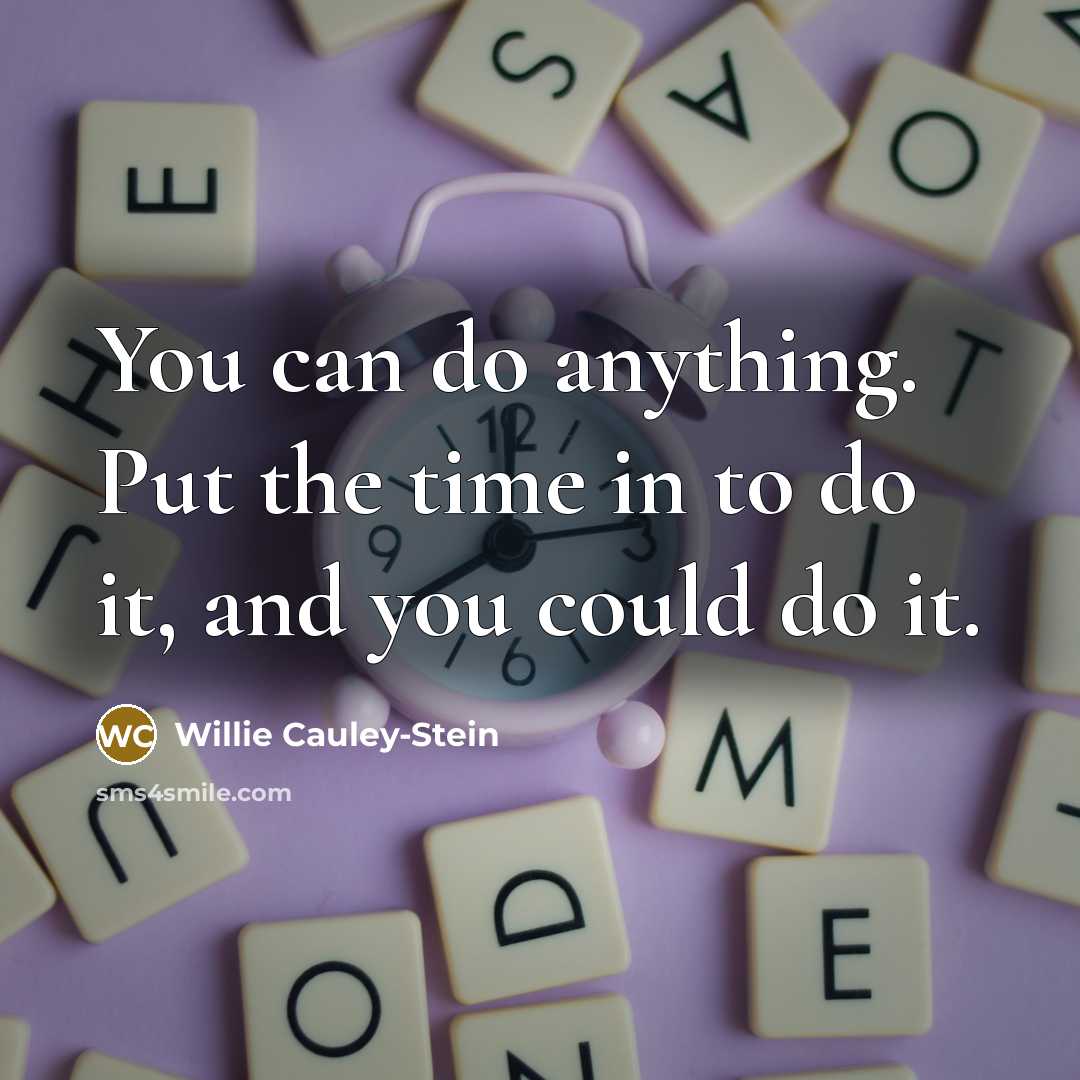 “You can do anything. Put the time in to do…” quote by Willie Cauley-Stein