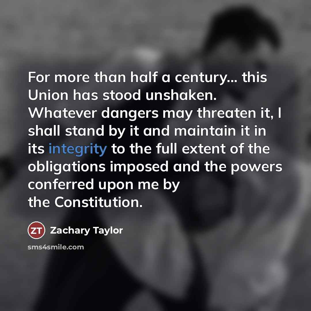 “For more than half a century... this Union has stood…” quote by Zachary Taylor