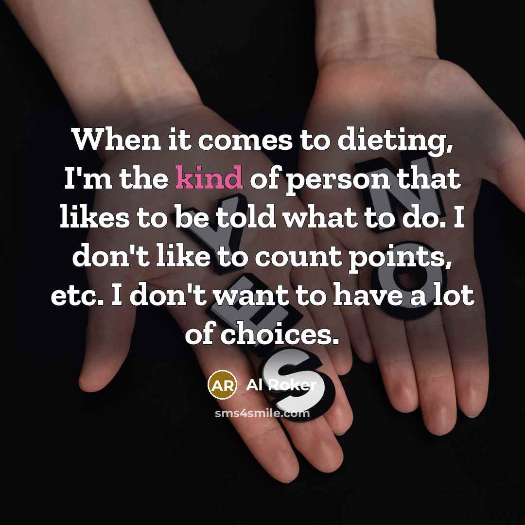 “When it comes to dieting, I'm the kind of person…” quote by Al Roker