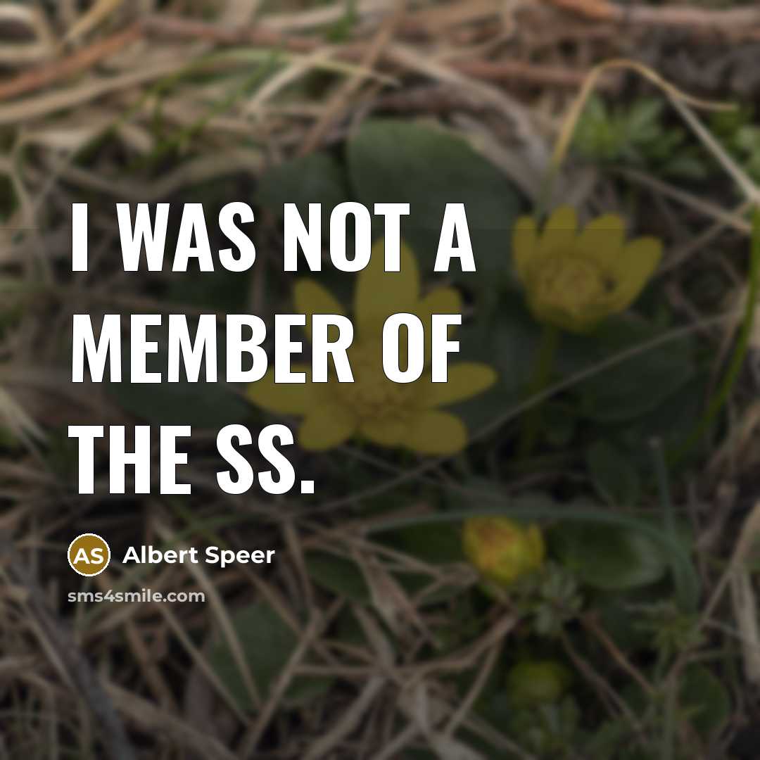 “I was not a member of the SS.…” quote by Albert Speer