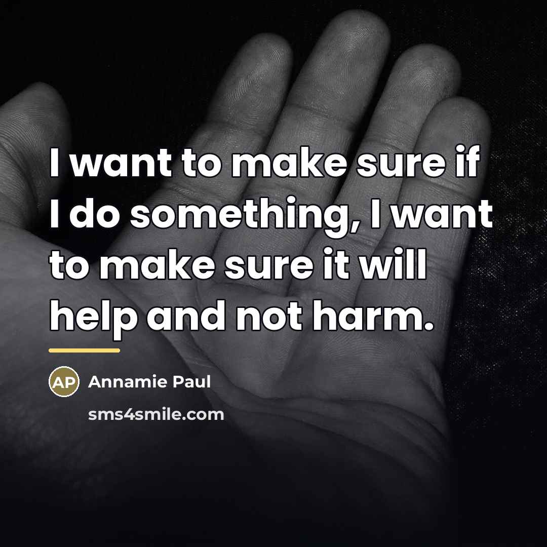 “I want to make sure if I do something, I…” quote by Annamie Paul