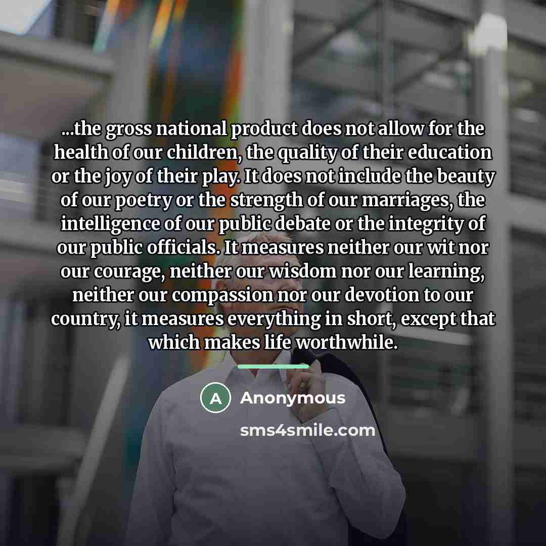 “...the gross national product does not allow for the health…” quote by Anonymous