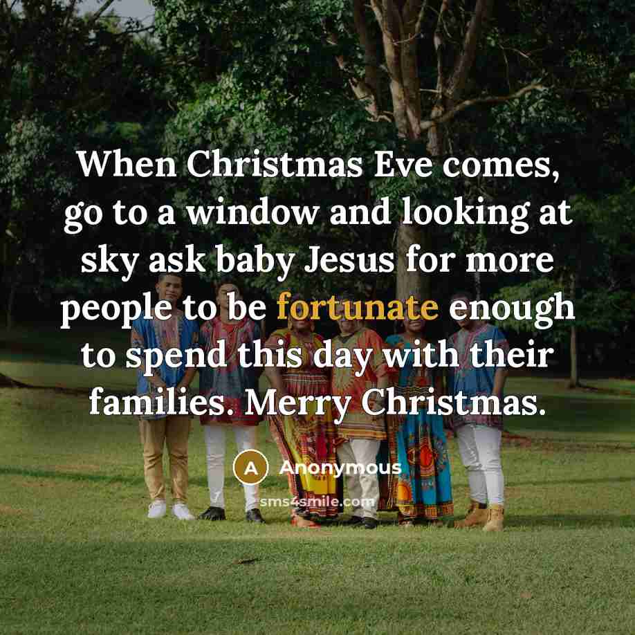 “When Christmas Eve comes, go to a window and looking…” quote by Anonymous