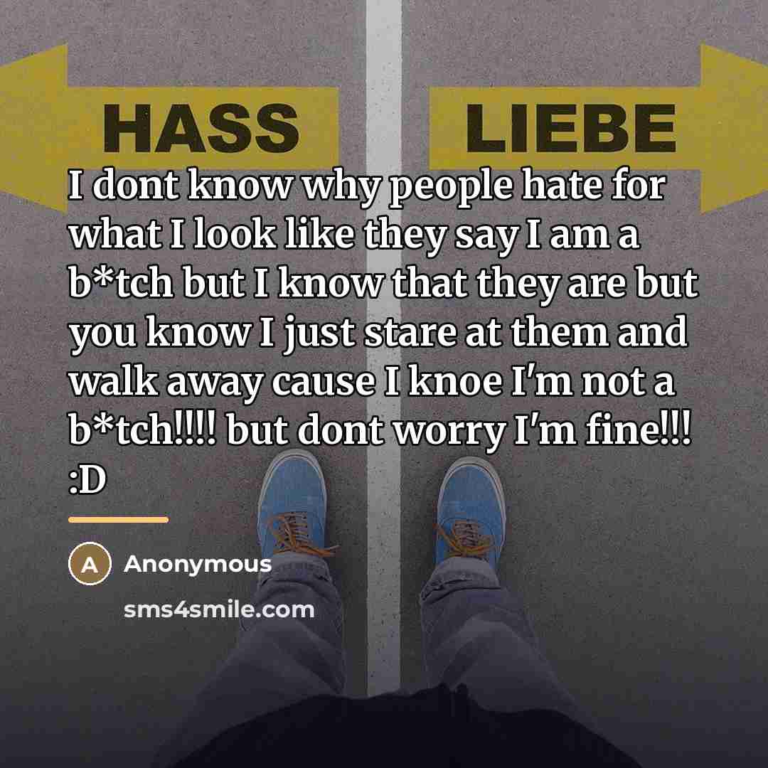 “I dont know why people hate for what I look…” quote by Anonymous