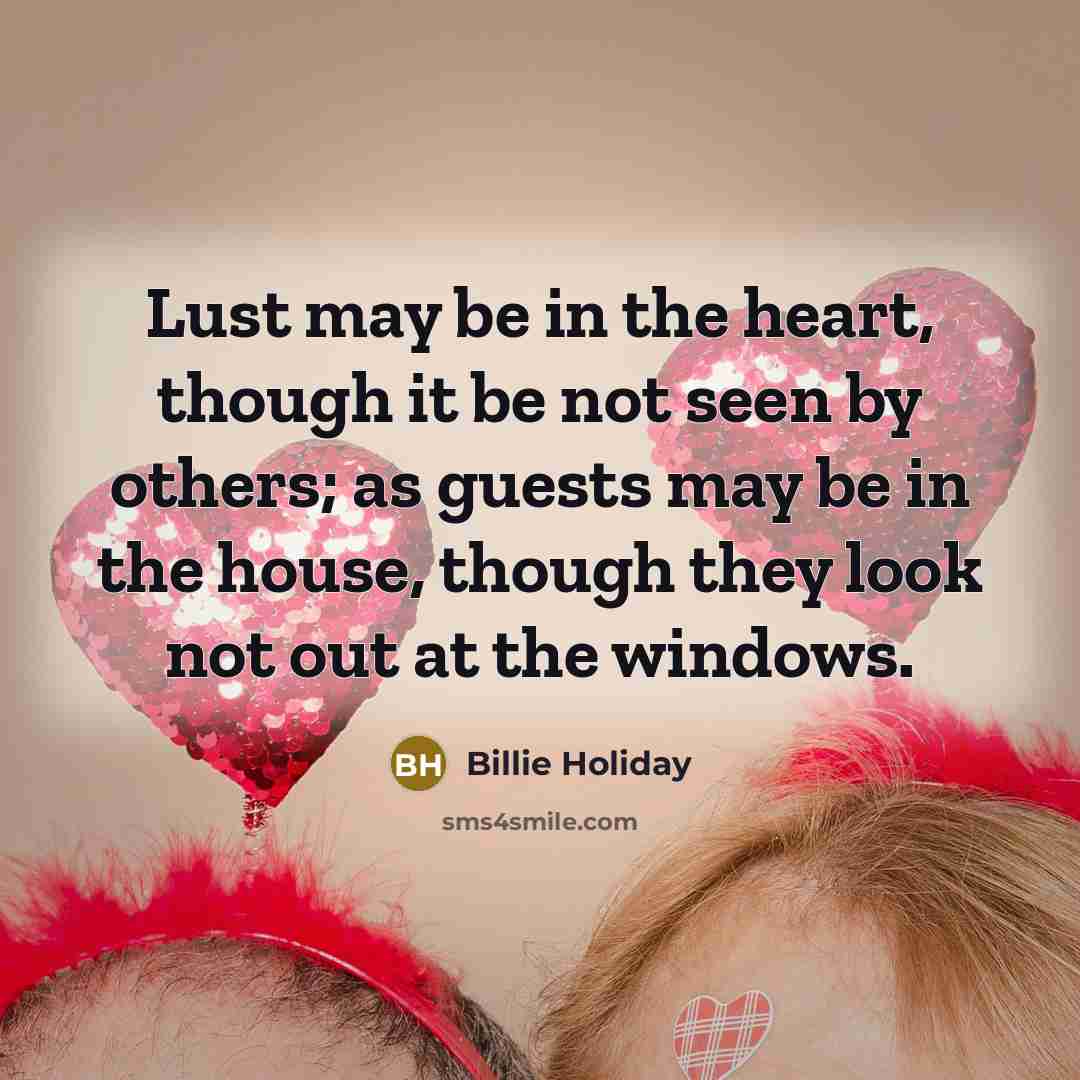 “Lust may be in the heart, though it be not…” quote by Billie Holiday