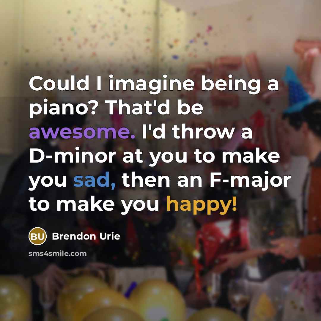 “Could I imagine being a piano? That'd be awesome. I'd…” quote by Brendon Urie