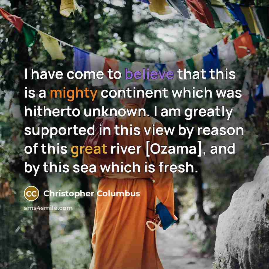 “I have come to believe that this is a mighty…” quote by Christopher Columbus