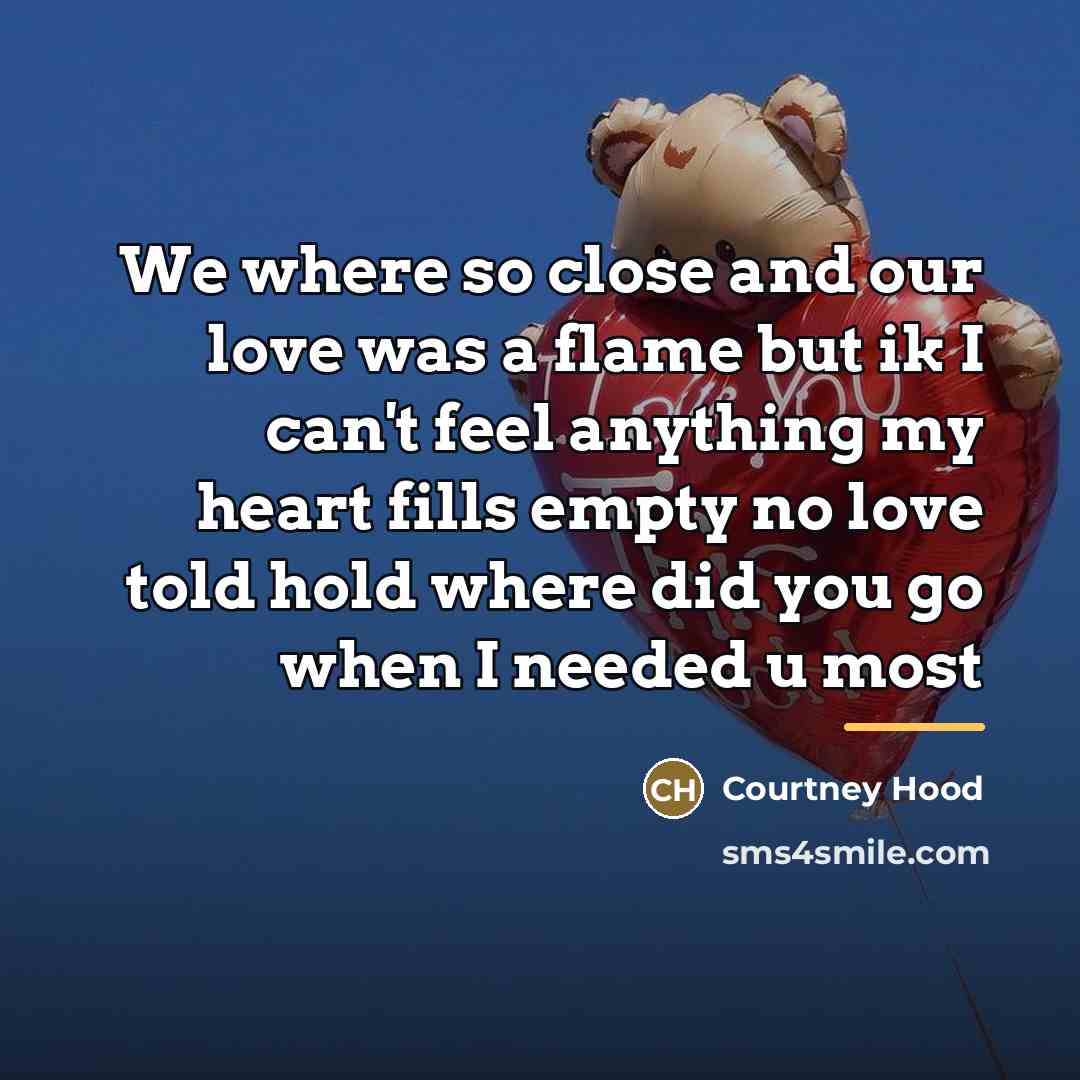 “We where so close and our love was a flame…” quote by Courtney Hood