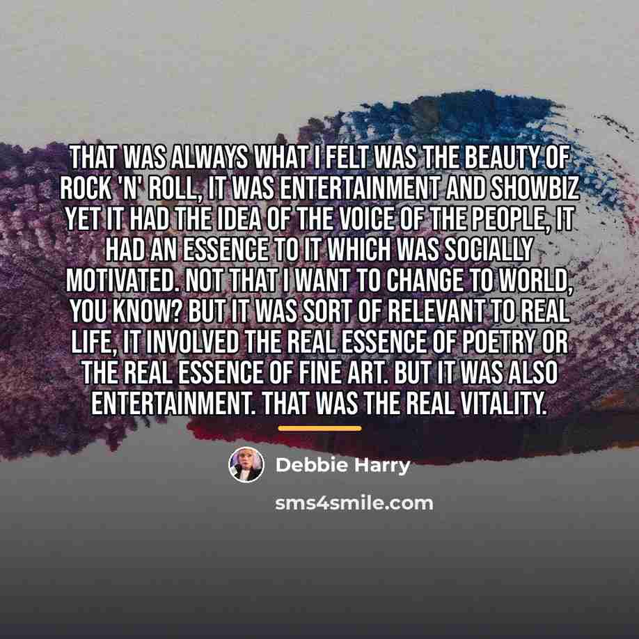 “That was always what I felt was the beauty of…” quote by Debbie Harry