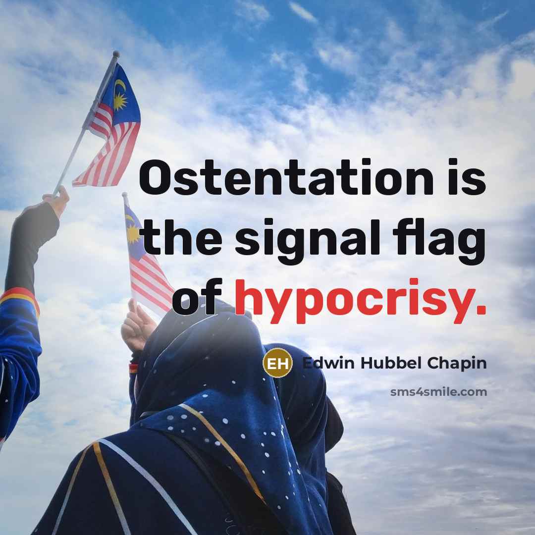 “Ostentation is the signal flag of hypocrisy.…” quote by Edwin Hubbel Chapin