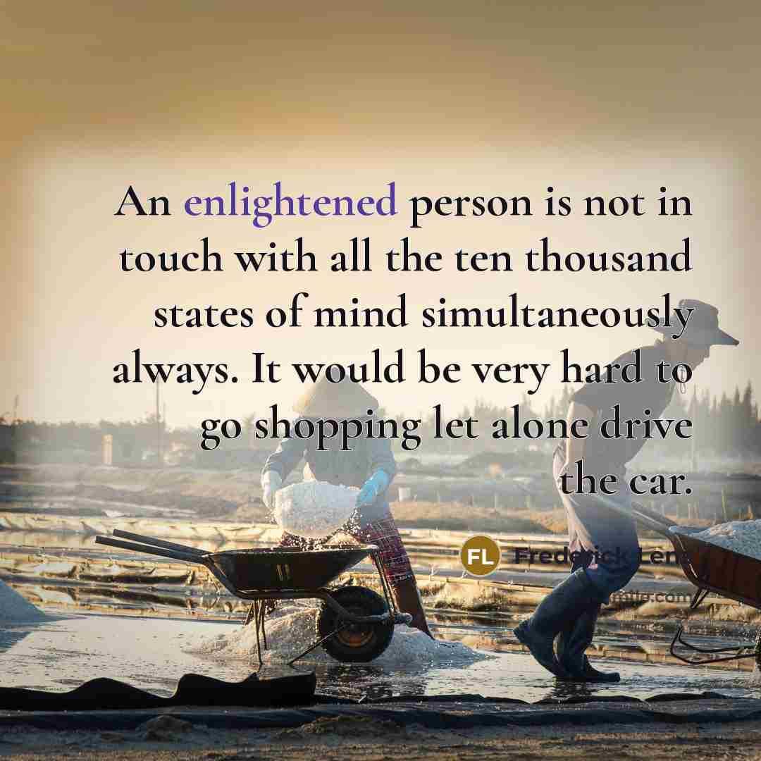 “An enlightened person is not in touch with all the…” quote by Frederick Lenz