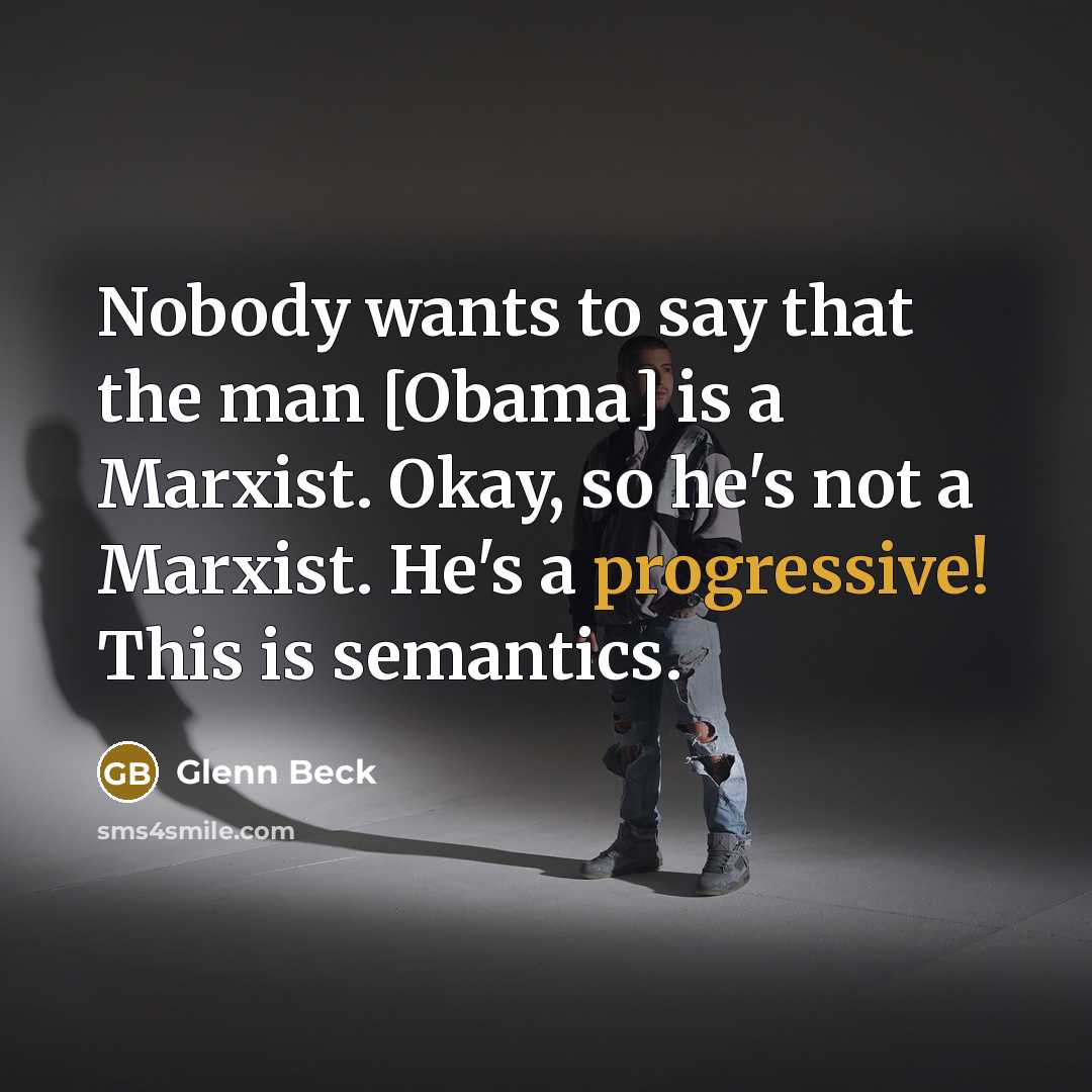 “Nobody wants to say that the man [Obama] is a…” quote by Glenn Beck