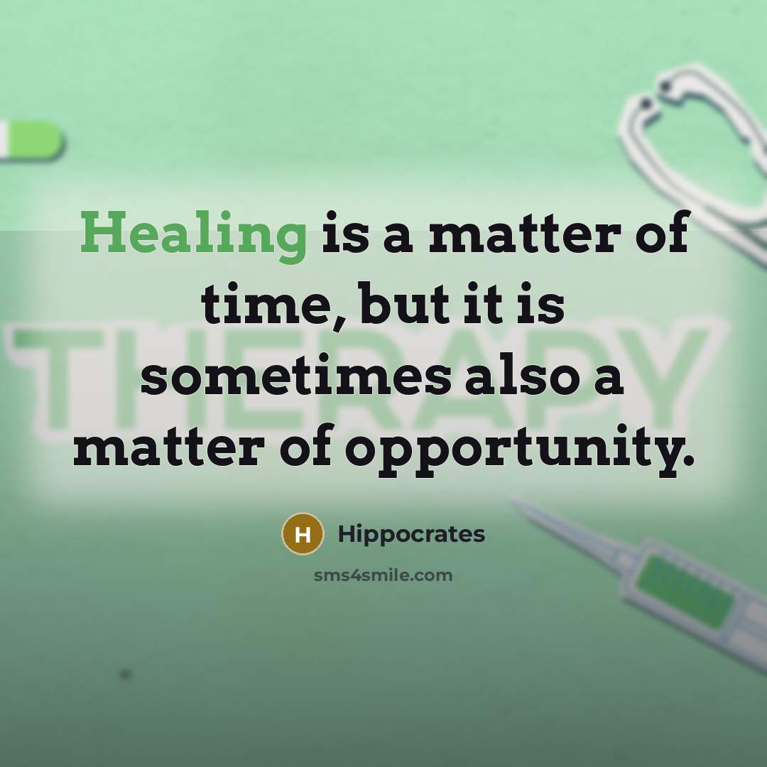 “Healing is a matter of time, but it is sometimes…” quote by Hippocrates