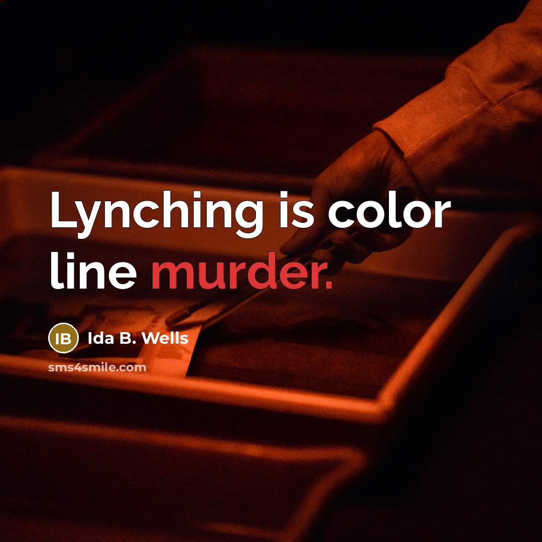 “Lynching is color line murder.…” quote by Ida B. Wells