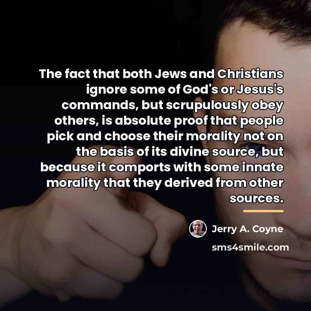 “The fact that both Jews and Christians ignore some of…” quote by Jerry A. Coyne