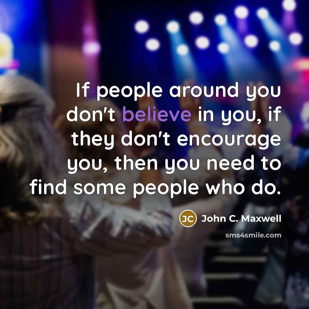 “If people around you don't believe in you, if they…” quote by John C. Maxwell