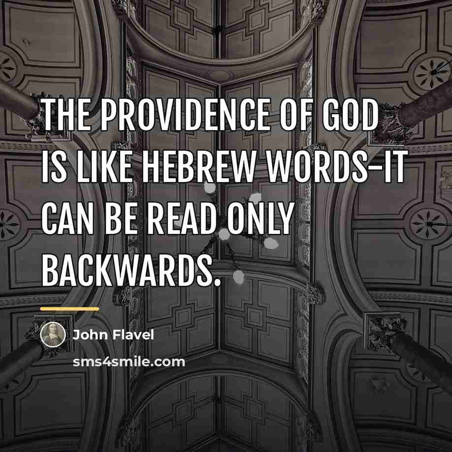 “The Providence of God is like Hebrew words-it can be…” quote by John Flavel
