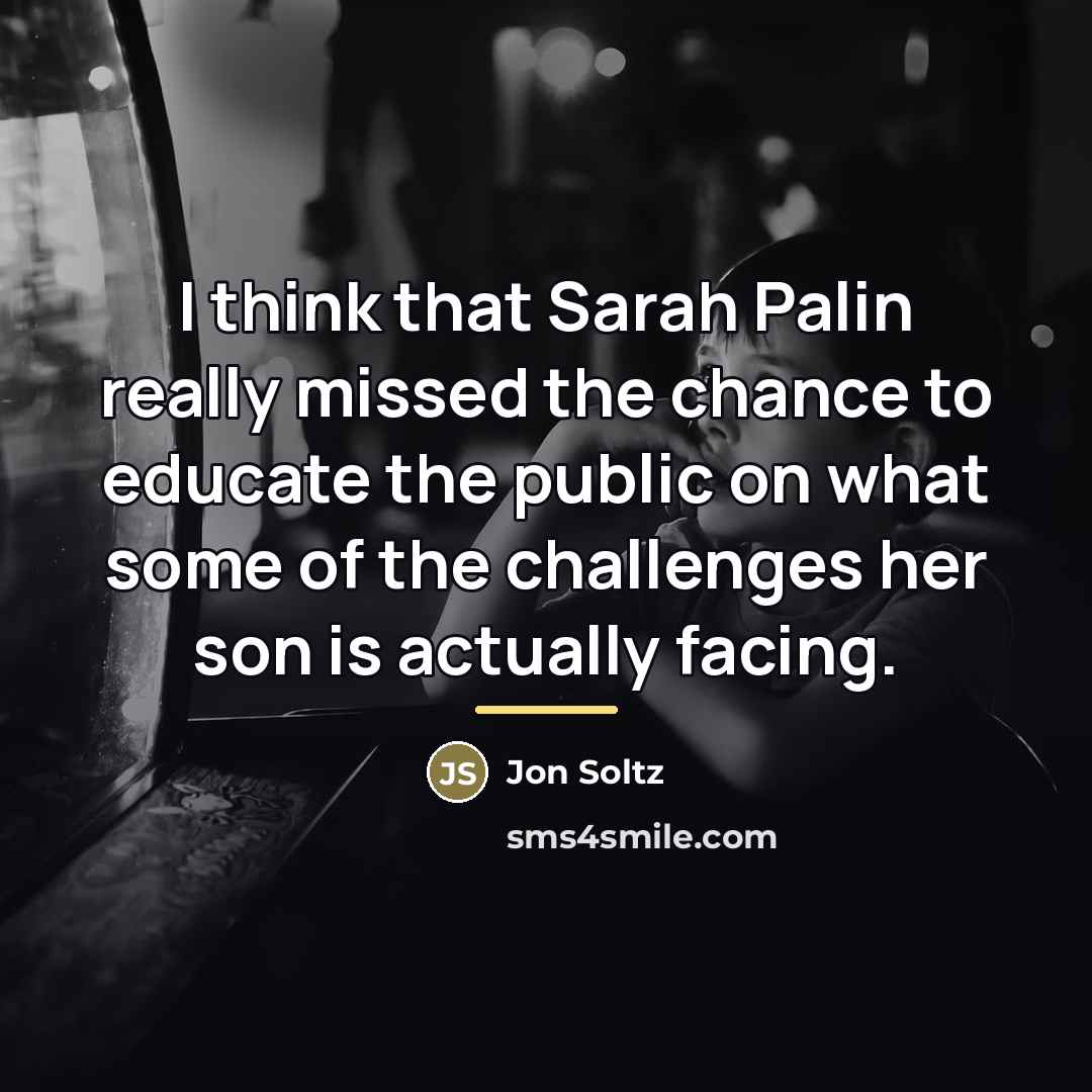 “I think that Sarah Palin really missed the chance to…” quote by Jon Soltz