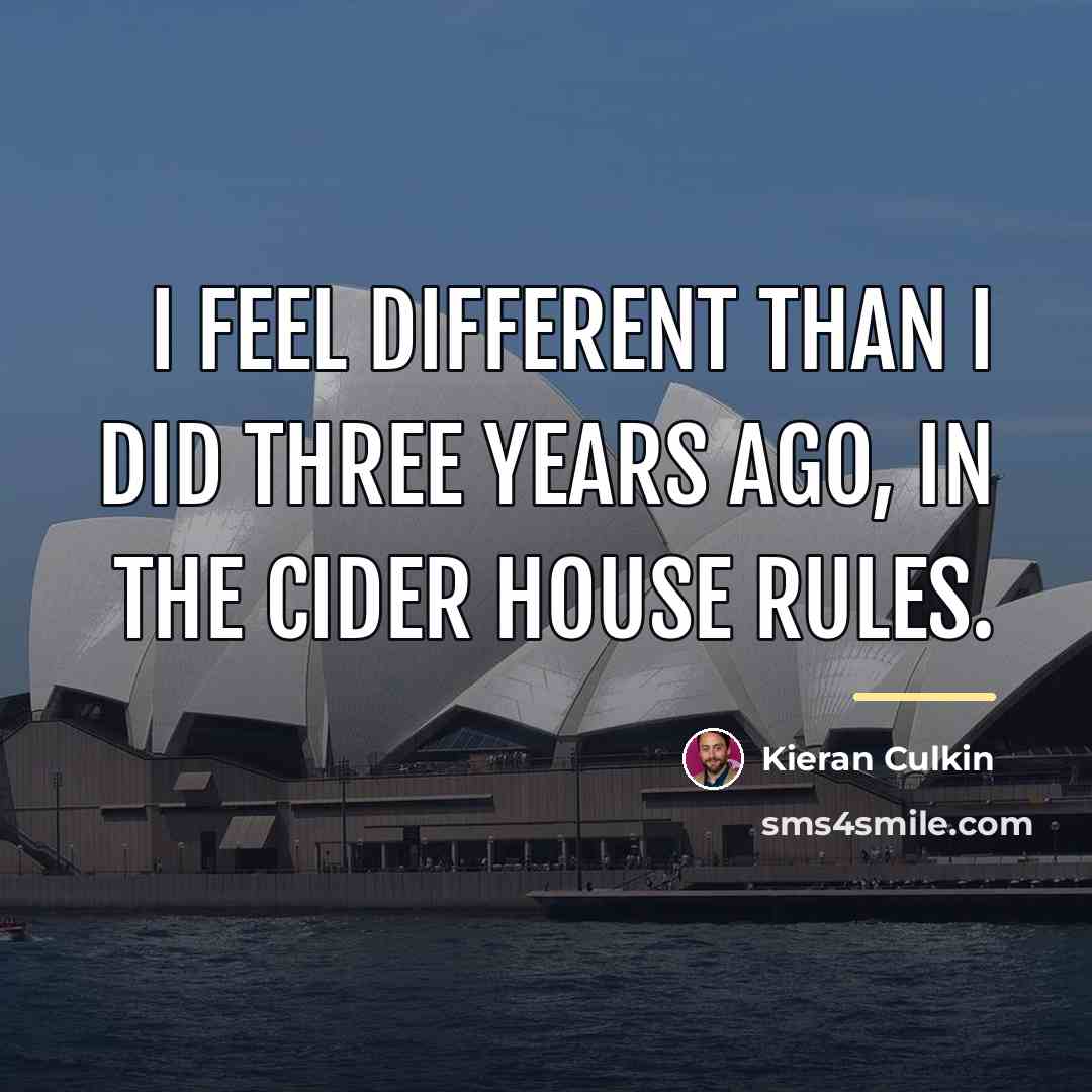“I feel different than I did three years ago, in…” quote by Kieran Culkin