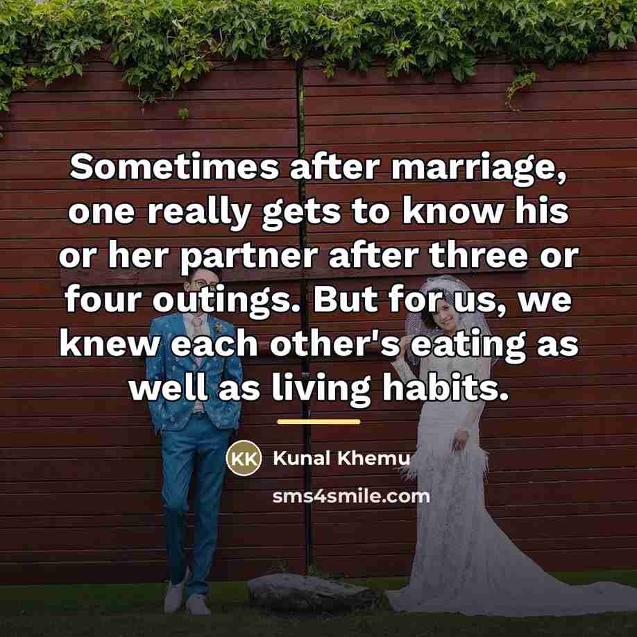 “Sometimes after marriage, one really gets to know his or…” quote by Kunal Khemu
