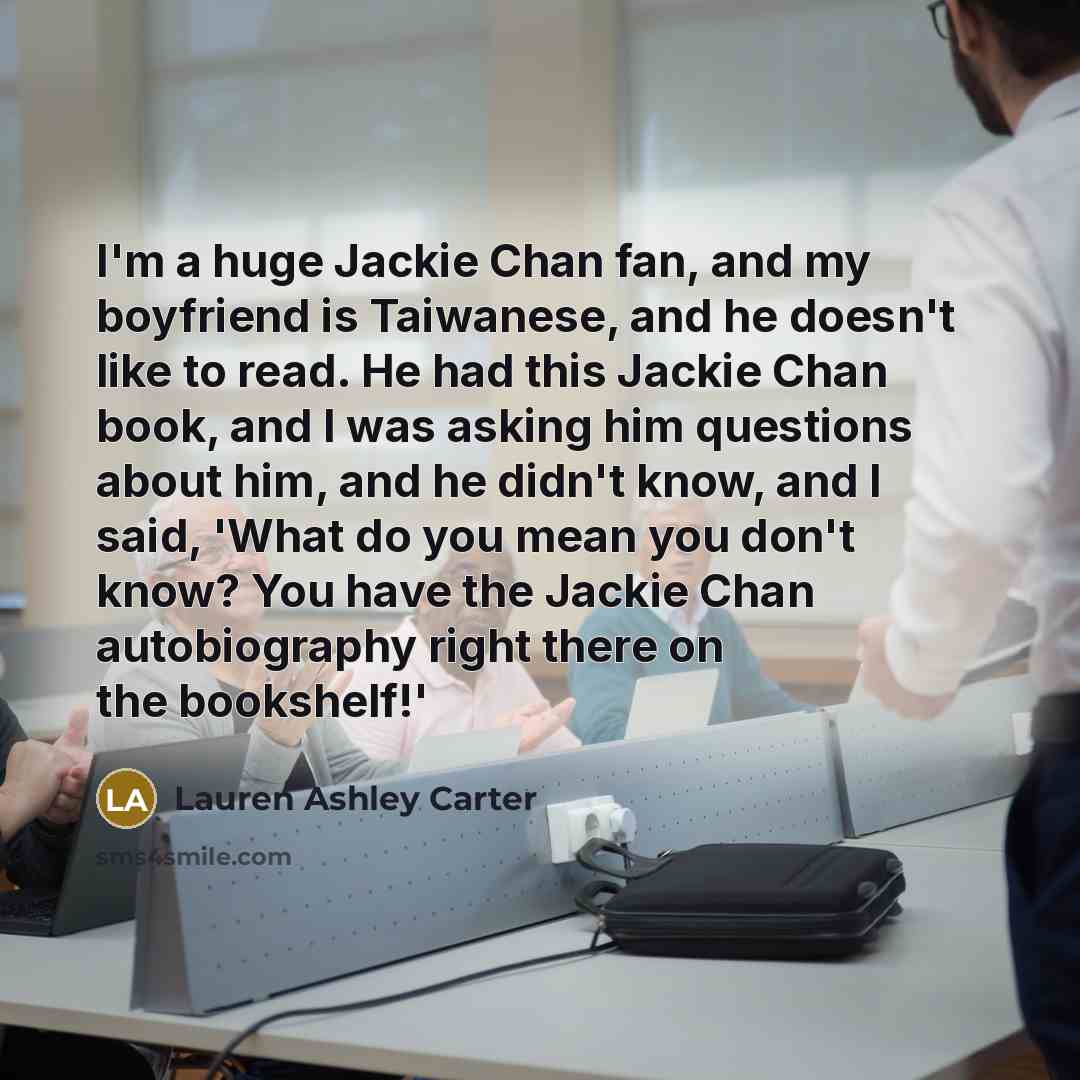 “I'm a huge Jackie Chan fan, and my boyfriend is…” quote by Lauren Ashley Carter