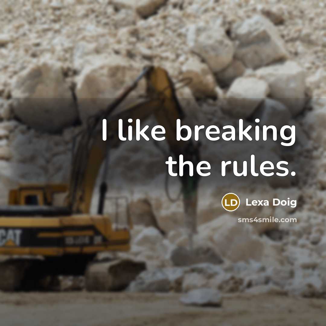 “I like breaking the rules.…” quote by Lexa Doig