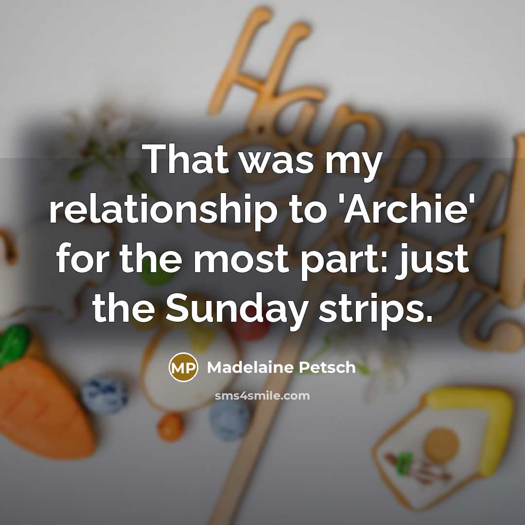“That was my relationship to 'Archie' for the most part:…” quote by Madelaine Petsch