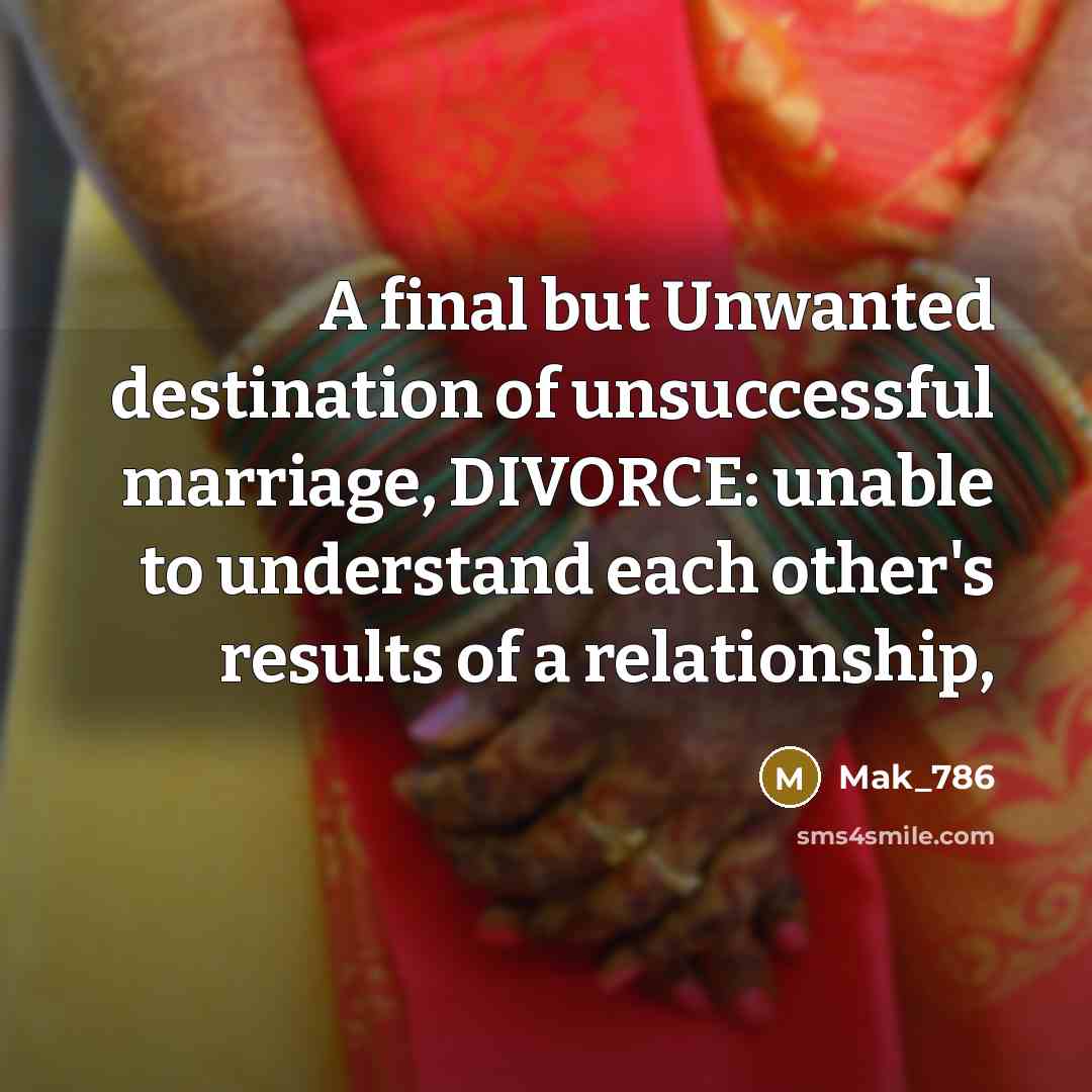 “A final but Unwanted destination of unsuccessful marriage, DIVORCE: unable…” quote by Mak_786