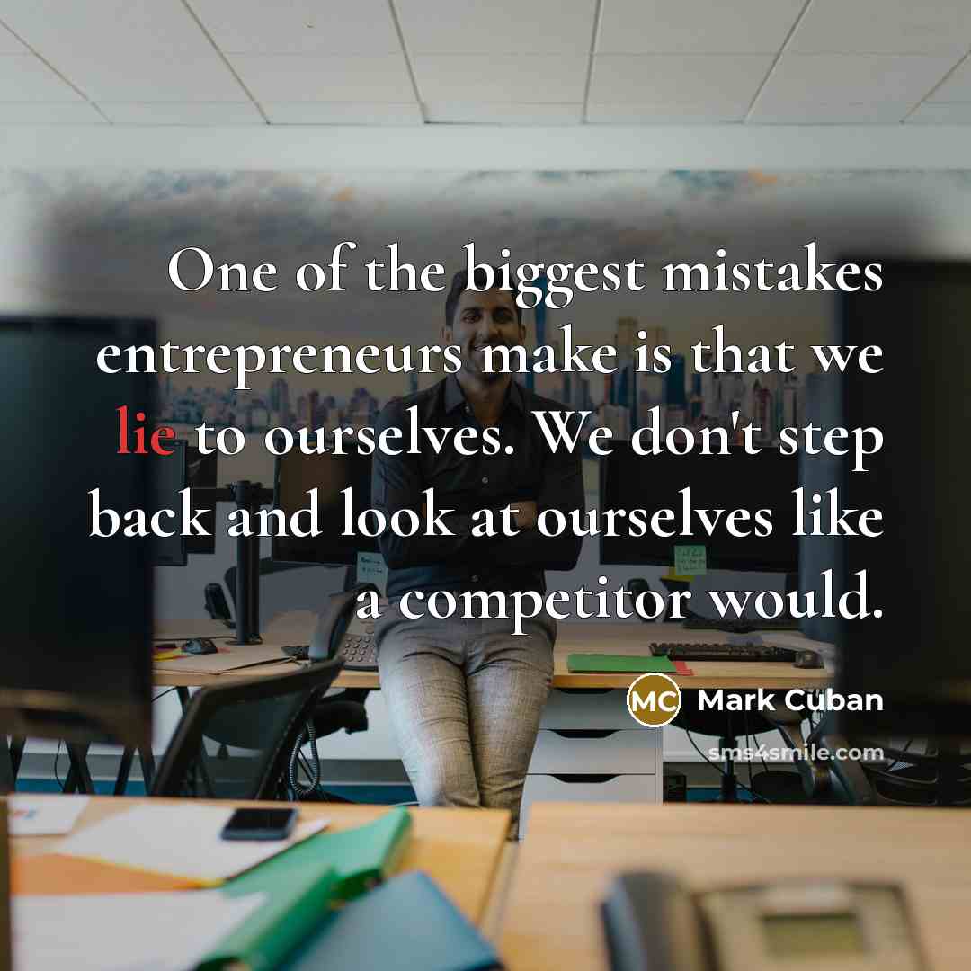 “One of the biggest mistakes entrepreneurs make is that we…” quote by Mark Cuban