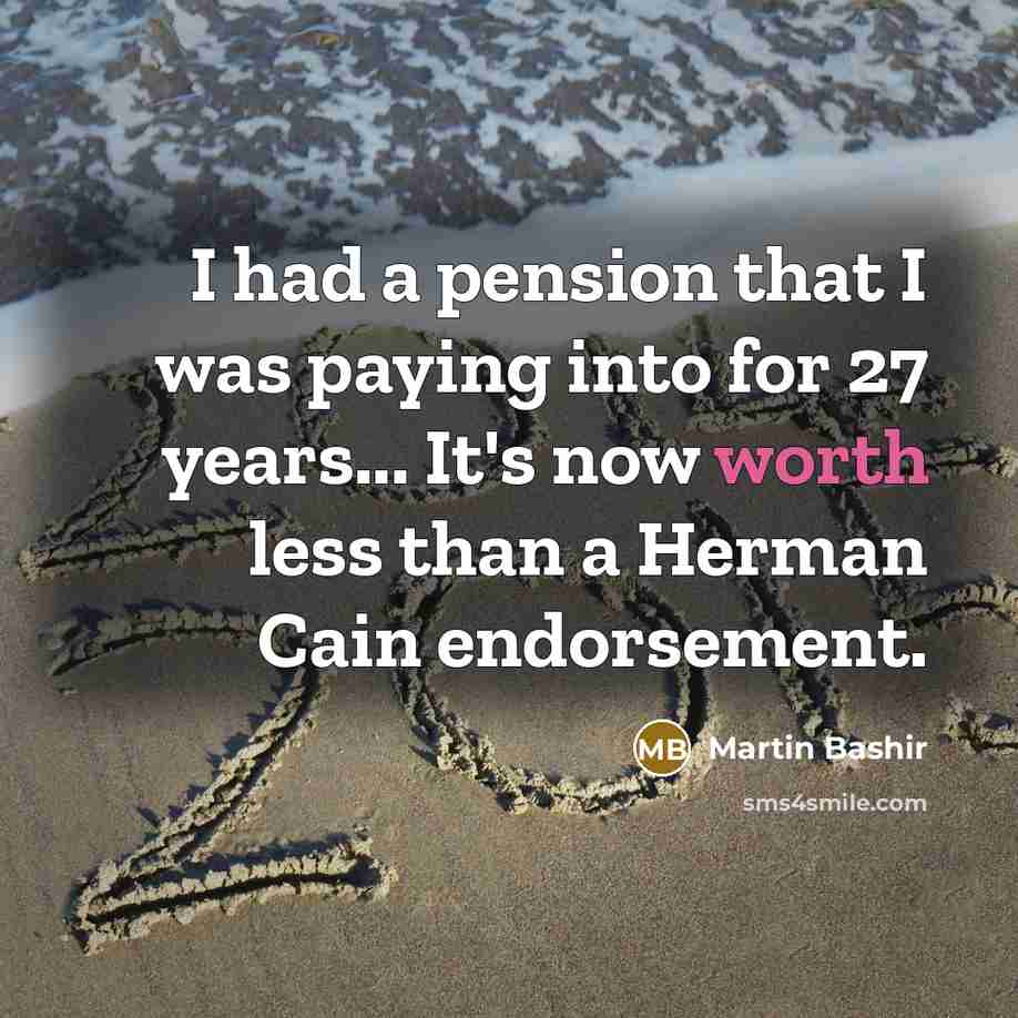 “I had a pension that I was paying into for…” quote by Martin Bashir