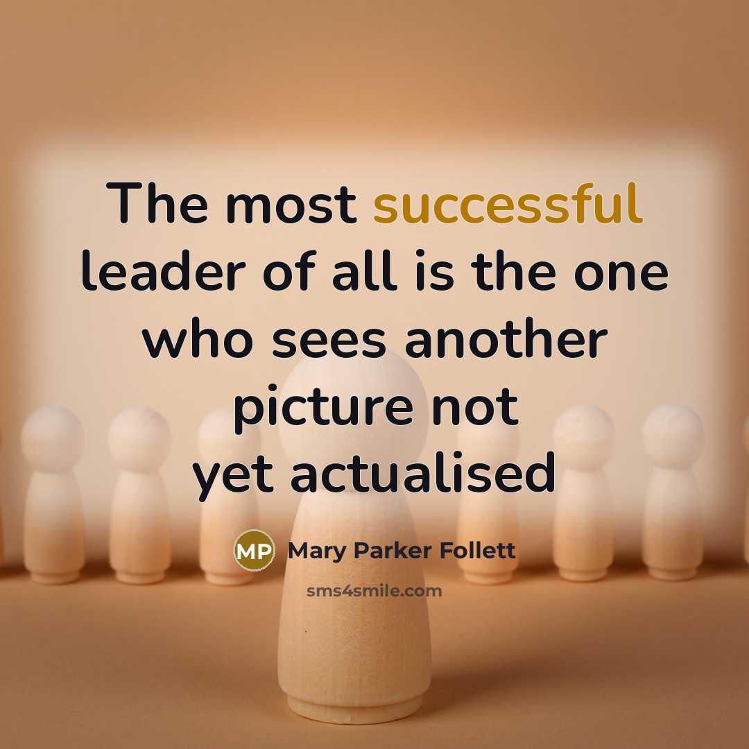 “The most successful leader of all is the one who…” quote by Mary Parker Follett