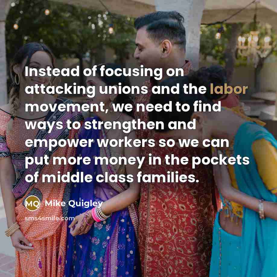 “Instead of focusing on attacking unions and the labor movement,…” quote by Mike Quigley