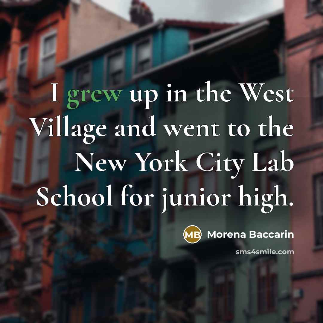 “I grew up in the West Village and went to…” quote by Morena Baccarin